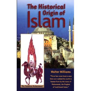 The Historical Origin of Islam By: Walter Williams (Book) - Product Image